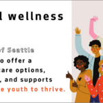 Photo with animation of teens that reads "Youth mental wellness matters. The City of Seattle is proud to offer a range of care options, resources, and supports for Seattle youth to thrive."